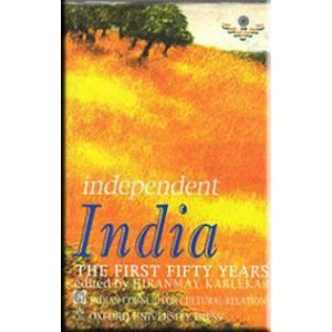 Independent India : The First Fifty Years