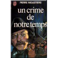 Un crime de notre temps