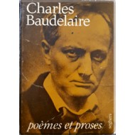 Charles Baudelaire ; Poemes Et Proses